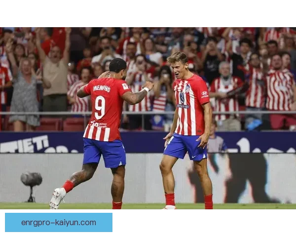 西甲马竞近期表现稳健，竞争力持续提升